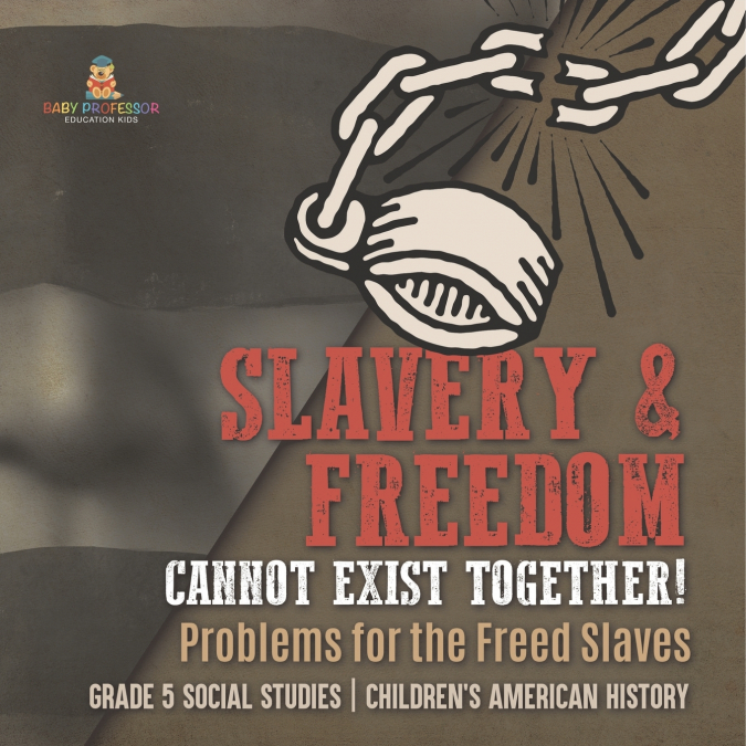 Slavery & Freedom Cannot Exist Together!