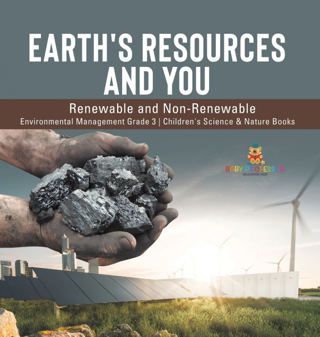Earth’s Resources and You