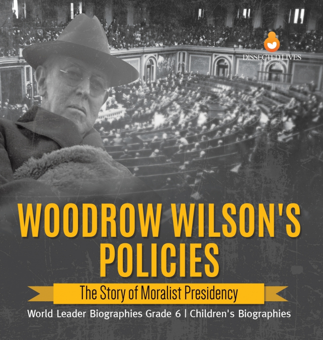 Woodrow Wilson’s Policies