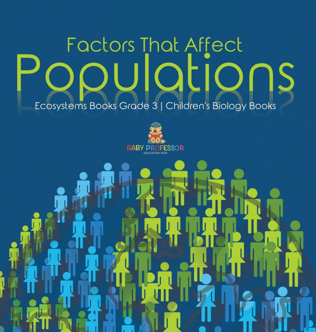 Factors That Affect Populations | Ecosystems Books Grade 3 | Children’s Biology Books