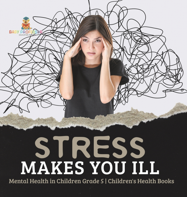 Stress Makes You Ill | Mental Health in Children Grade 5 | Children’s Health Books