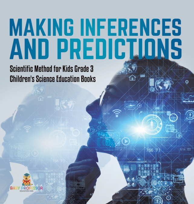Making Inferences and Predictions | Scientific Method for Kids Grade 3 | Children’s Science Education Books
