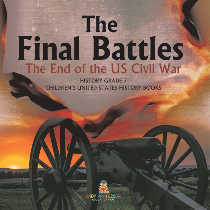 The Final Battles | The End of the US Civil War | History Grade 7 | Children’s United States History Books