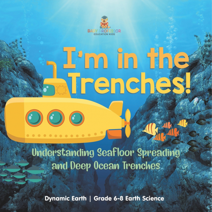 I’m in the Trenches! Understanding Seafloor Spreading and Deep Ocean Trenches | Dynamic Earth | Grade 6-8 Earth Science