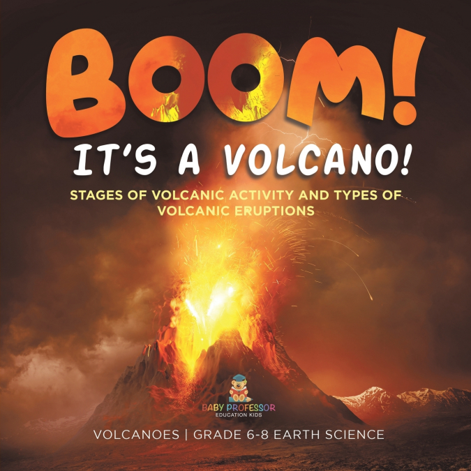 BOOM! its a Volcano! Stages of Volcanic Activity and Types of Volcanic Eruptions | Volcanoes | Grade 6-8 Earth Science