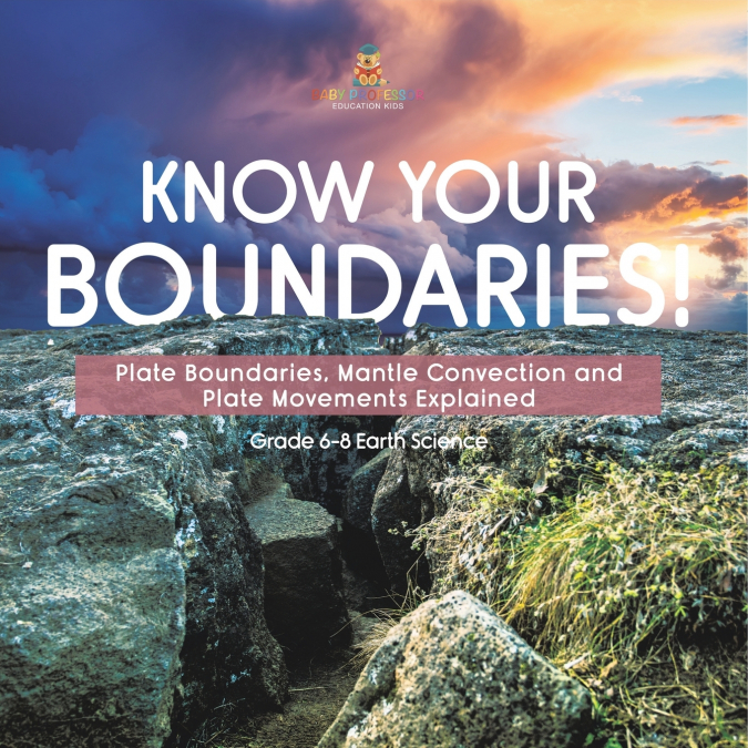 Know Your Boundaries! Plate Boundaries, Mantle Convection and Plate Movements Explained | Grade 6-8 Earth Science