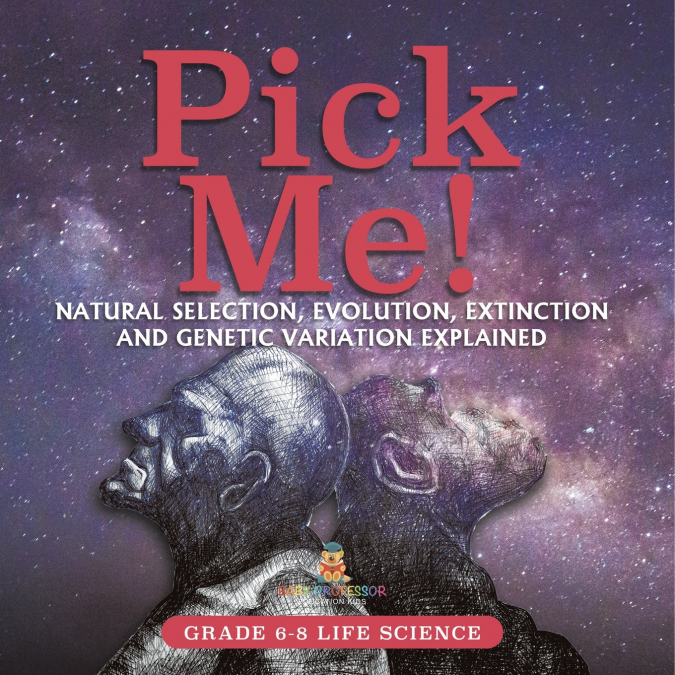 Pick Me! Natural Selection, Evolution, Extinction and Genetic Variation Explained | Grade 6-8 Life Science