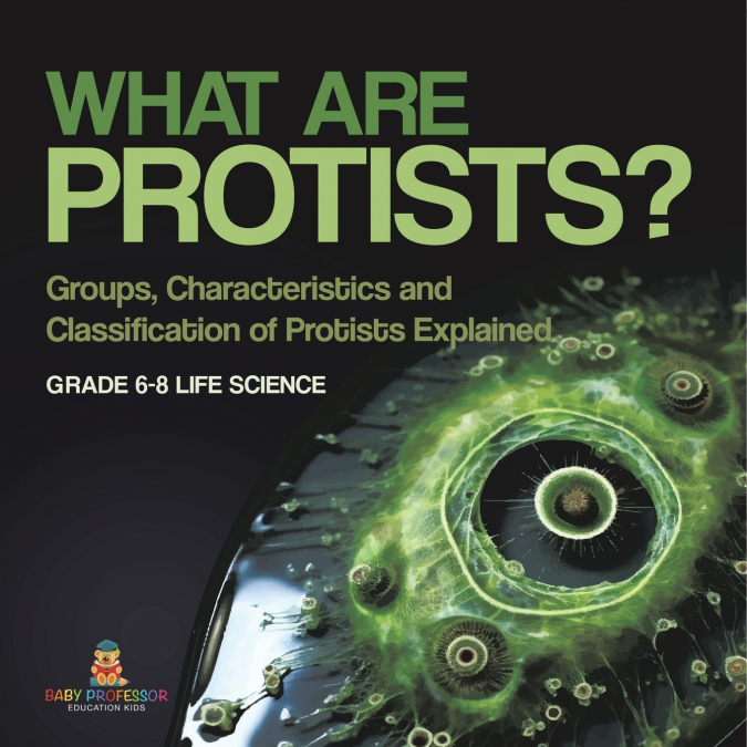What are Protists? Groups, Characteristics and Classification of Protists Explained | Grade 6-8 Life Science