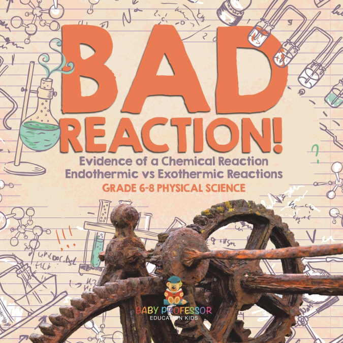 Bad Reaction! Evidence of a Chemical Reaction | Endothermic vs Exothermic Reactions | Grade 6-8 Physical Science