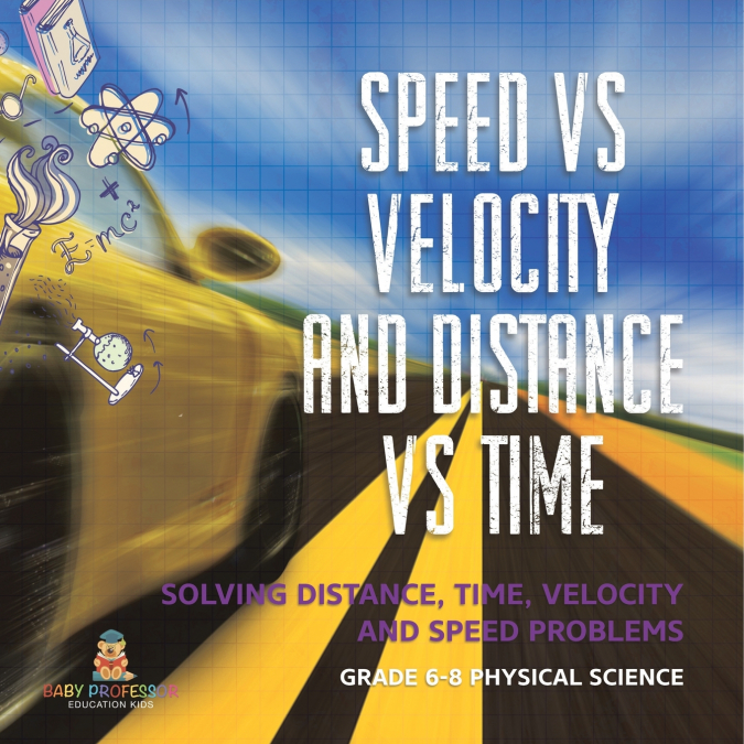 Speed vs Velocity and Distance vs Time | Solving Distance, Time, Velocity and Speed Problems | Grade 6-8 Physical Science