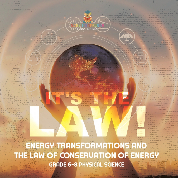 It’s the Law! Energy Transformations and the Law of Conservation of Energy | Grade 6-8 Physical Science