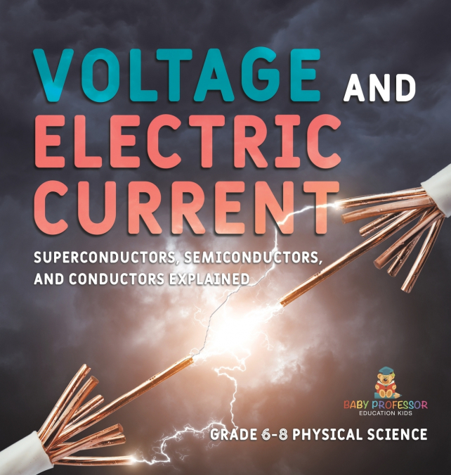 Voltage and Electric Current | Superconductors, Semiconductors, and Conductors Explained | Grade 6-8 Physical Science
