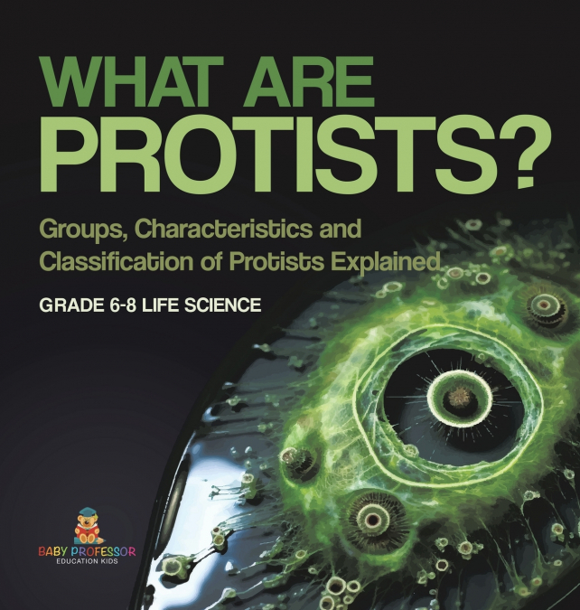 What are Protists? Groups, Characteristics and Classification of Protists Explained | Grade 6-8 Life Science