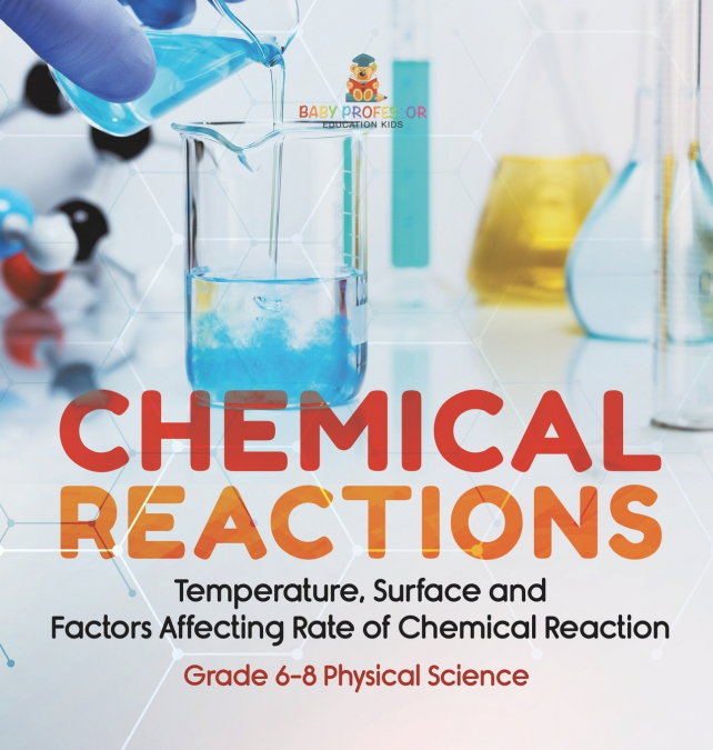 Chemical Reactions | Temperature, Surface and Factors Affecting Rate of Chemical Reaction | Grade 6-8 Physical Science