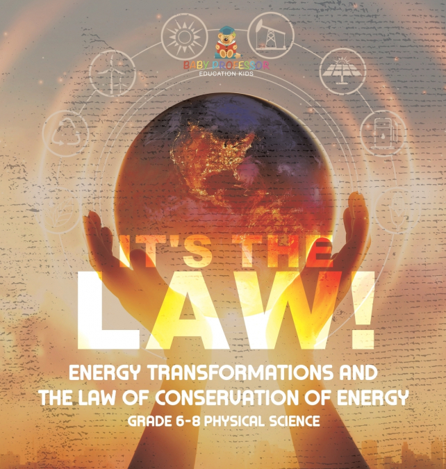 It’s the Law! Energy Transformations and the Law of Conservation of Energy | Grade 6-8 Physical Science