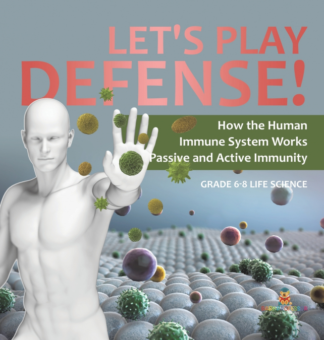 Let’s Play Defense! How the Human Immune System Works | Passive and Active Immunity | Grade 6-8 Life Science