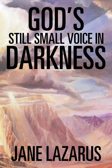 God’s Still Small Voice in Darkness