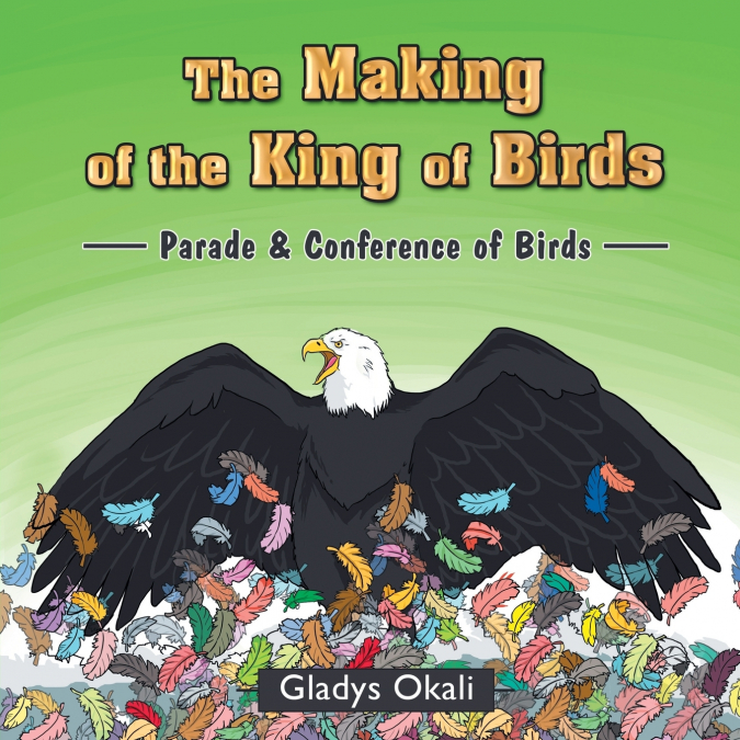 The Making of the King of Birds
