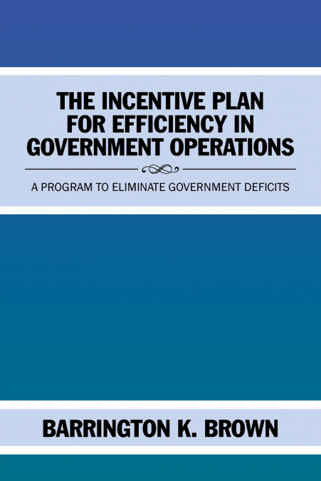 The Incentive Plan for Efficiency in Government Operations