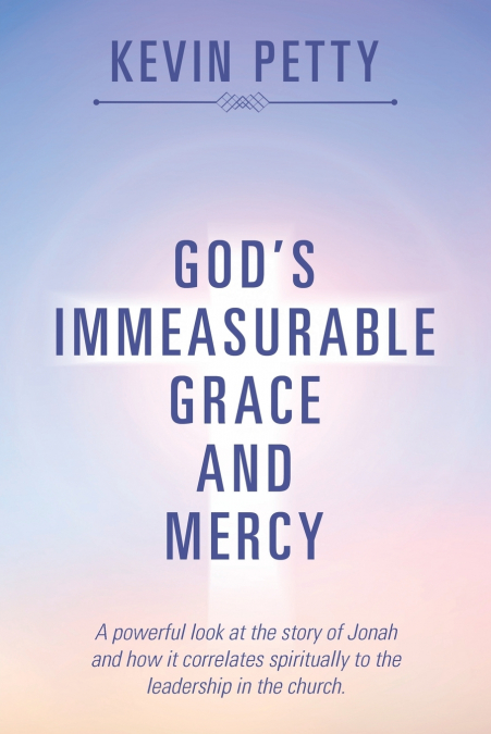 God’s Immeasurable Grace and Mercy