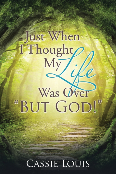 Just When I Thought My Life Was Over 'But God!'