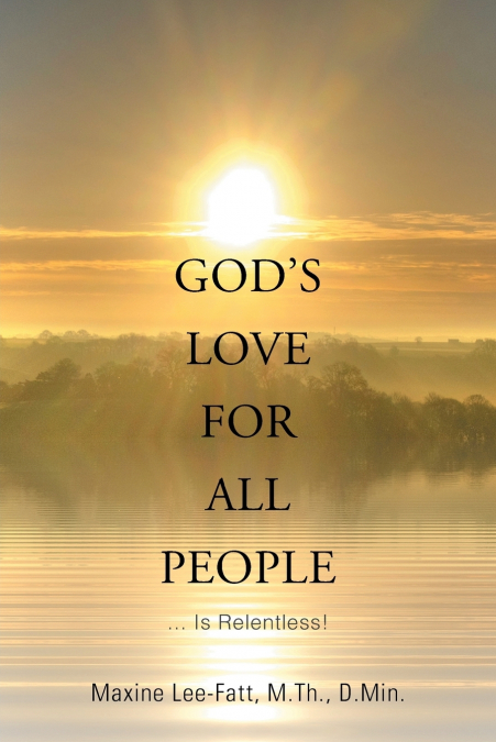 God’s Love for All People . . .
