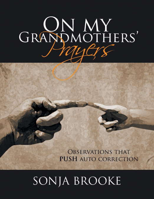 On my Grandmothers’ Prayers
