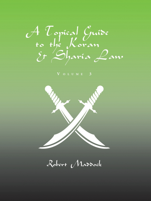 A Topical Guide to the Koran & Sharia Law