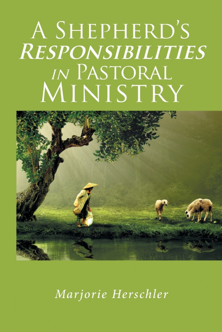 A Shepherd’s Responsibilities in Pastoral Ministry
