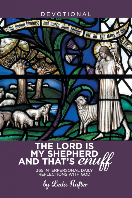 The Lord Is My Shepherd and That’s Enuff