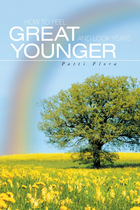How to Feel Great and Look Years Younger