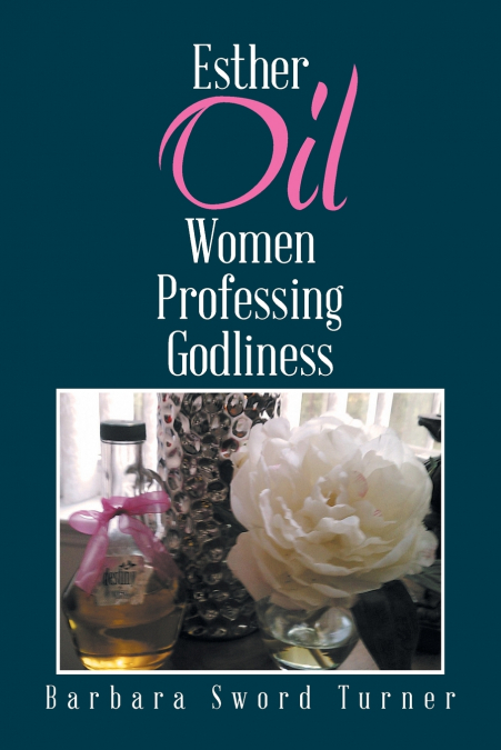Esther Oil Women Professing Godliness