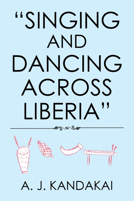 'Singing and Dancing Across Liberia'