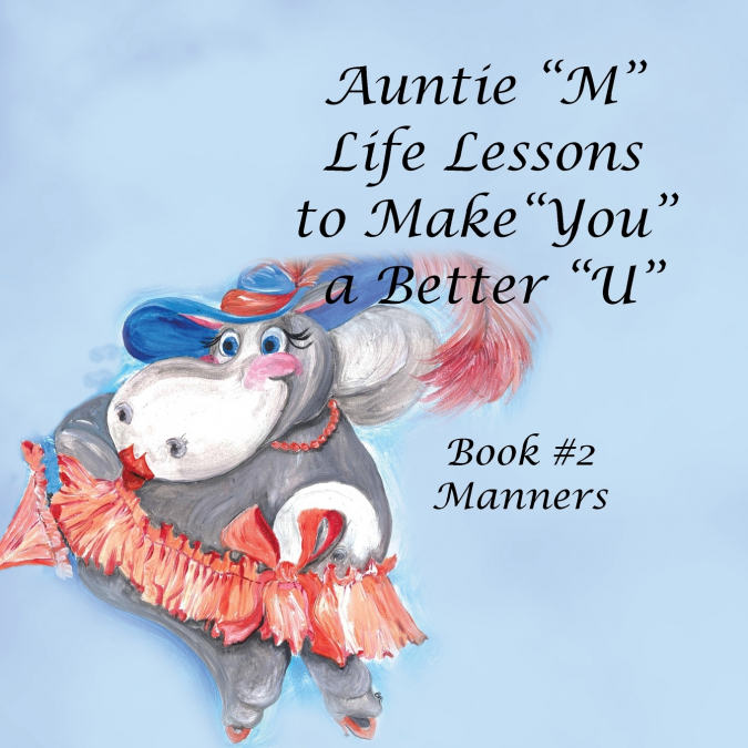 Auntie 'M' Life Lessons to Make 'You' a Better 'U'