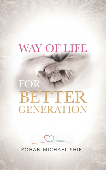 Way of Life for Better Generation