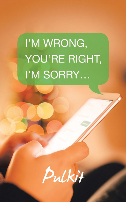 I’m Wrong, You’Re Right, I’m Sorry...