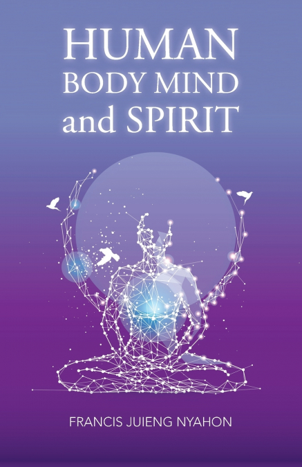 Human Body Mind and Spirit