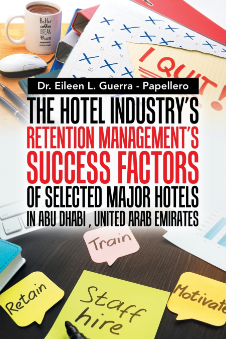 The Hotel Industry’s Retention Management’s Success Factors of Selected Major Hotels in Abu Dhabi, United Arab Emirates