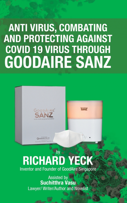 Anti Virus, Combating and Protecting Against Covid 19  Virus Through Goodaire Sanz