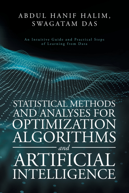 Statistical Methods and Analyses for Optimization Algorithms and Artificial Intelligence