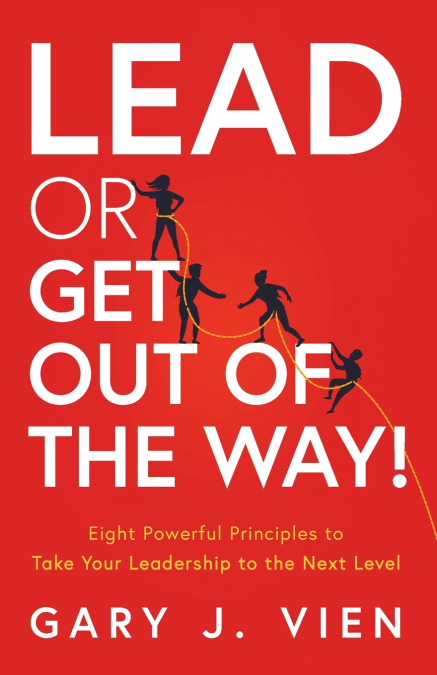 Lead or Get Out of the Way!