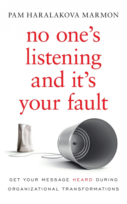 No One’s Listening and It’s Your Fault