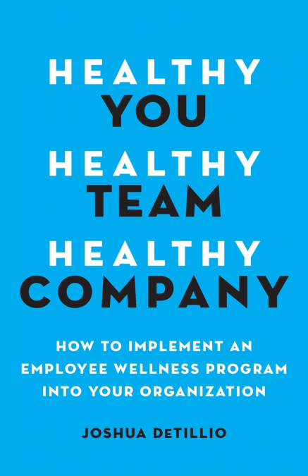 Healthy You, Healthy Team, Healthy Company