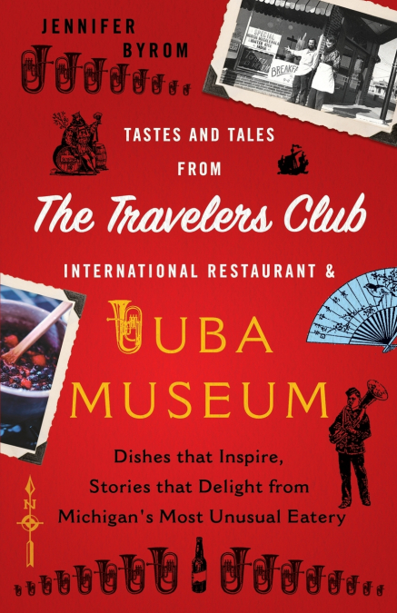 Tastes and Tales from the Travelers Club International Restaurant & Tuba Museum