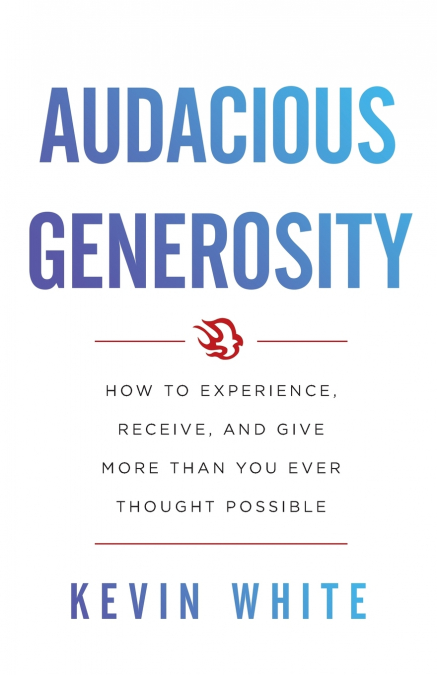 Audacious Generosity