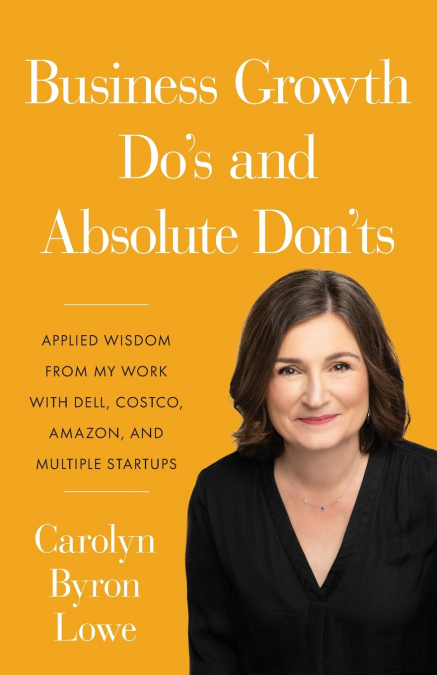 Business Growth Do’s and Absolute Don’ts