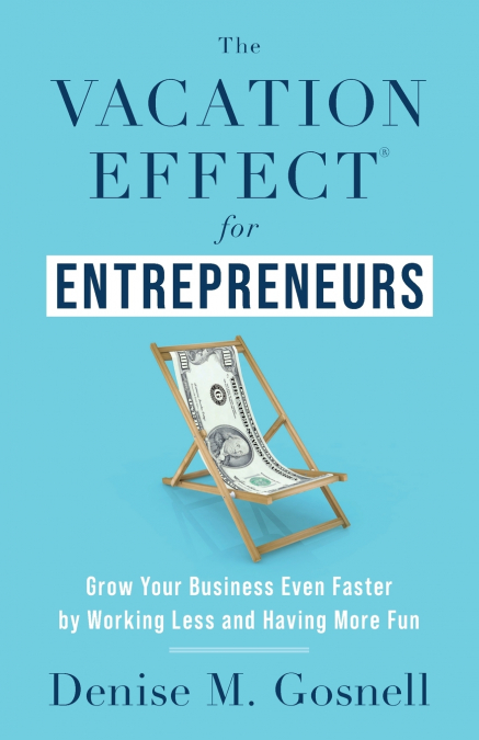 The Vacation Effect® for Entrepreneurs