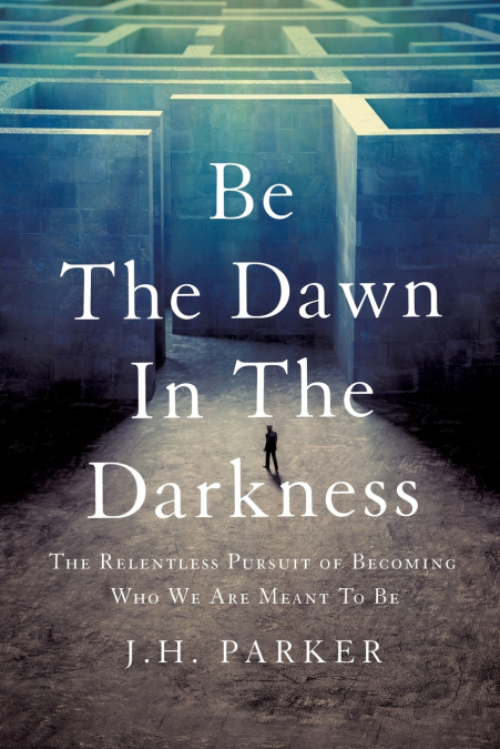 Be The Dawn In The Darkness