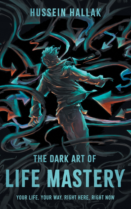 The Dark Art of Life Mastery