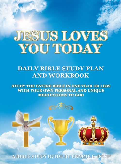 JESUS LOVES YOU TODAY DAILY BIBLE STUDY PLAN AND WORKBOOK